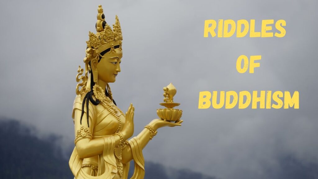 Riddles in Buddhism, a profound and ancient spiritual tradition, is known for its profound teachings on the nature of existence, enlightenment, and the path to liberation.