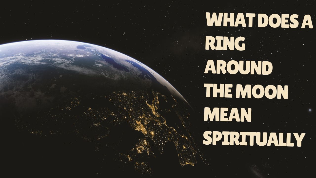 What Does a Ring Around the Moon mean Spiritually