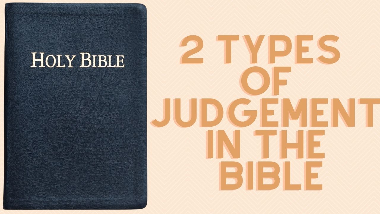 2 Types of Judgement in the Bible