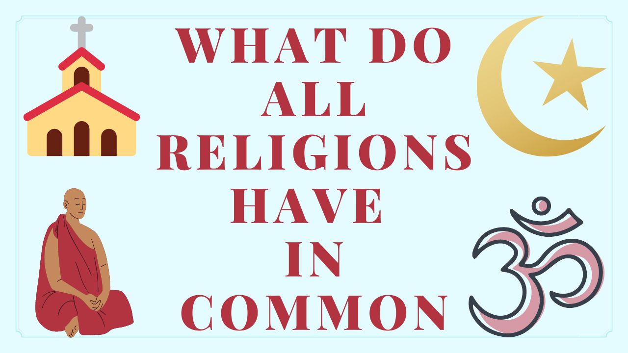 What Do All Religions Have in Common