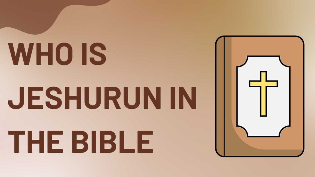 Who is Jeshurun in the Bible