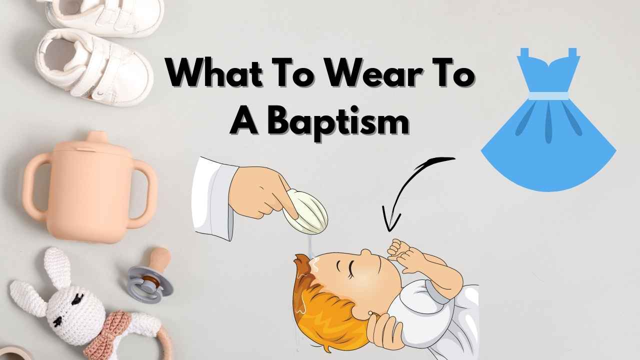 What to Wear to a Baptism